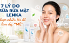 7 lý do sữa rửa mặt Lenka được nhiều tín đồ làm đẹp "mê"