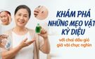 Khám phá những mẹo vặt kỳ diệu với chai dầu gió giá vài chục nghìn