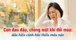 Cơn đau đầu, chóng mặt khi đổi mùa: dấu hiệu cảnh báo thiếu máu não