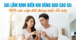Sai lầm kinh điển khi dùng bao cao su: 90% các cặp đôi đang mắc lỗi này