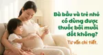Bà bầu và trẻ nhỏ có dùng được thuốc bôi muỗi đốt không? tư vấn chi tiết