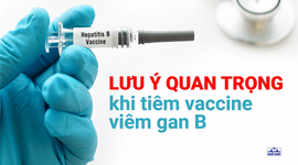 Lưu ý quan trọng khi tiêm Vaccine viêm gan B