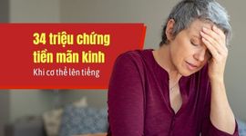 34 triệu chứng tiền mãn kinh – Khi cơ thể lên tiếng