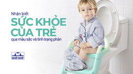 Nhận biết sức khỏe của trẻ qua màu sắc và tình trạng phân