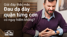 Giải đáp thắc mắc “Đau dạ dày quặn từng cơn có nguy hiểm không?”
