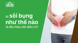 Bạn có biết “Bị sôi bụng như thế nào là dấu hiệu cần điều trị?”