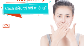 Vì sao bị hôi miệng? Cách chữa hôi miệng hiệu quả