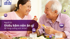 Người bị thiếu kẽm nên ăn gì để tăng cường sức khỏe?
