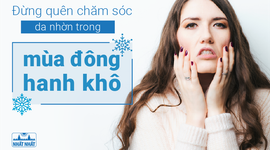 Đừng quên chăm sóc da nhờn trong mùa đông hanh khô