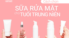 Cách chọn sữa rửa mặt cho tuổi trung niên