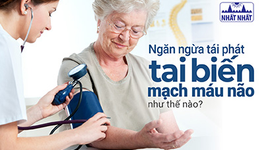 Ngăn ngừa tái phát tai biến mạch máu não như thế nào?
