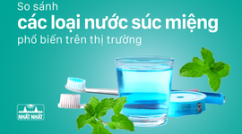 So sánh các loại nước súc miệng phổ biến trên thị trường