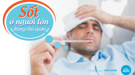 Sốt cao ở người lớn - Đừng chủ quan!