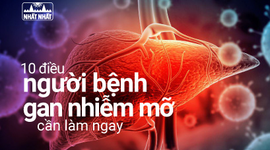 10 điều người bệnh gan nhiễm mỡ cần làm ngay để trị bệnh thành công