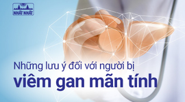 Những lưu ý đối với người bị viêm gan mãn tính