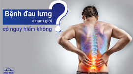 Bệnh đau lưng ở nam giới có nguy hiểm không?