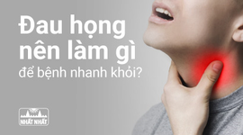 Đau họng nên làm gì để bệnh nhanh khỏi?