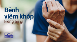 Bệnh viêm khớp nên kiêng gì, ăn gì để giảm đau, nhanh khỏi bệnh?