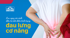 Lưu ngay các cách điều trị dứt điểm tình trạng đau lưng cơ năng