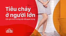 Tiêu chảy ở người lớn: Cần ghi nhớ những vấn đề quan trọng