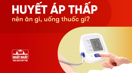 Người bị huyết áp thấp nên ăn gì, uống thuốc gì?