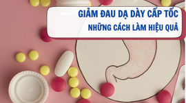 Giảm đau dạ dày cấp tốc: Những cách làm hiệu quả