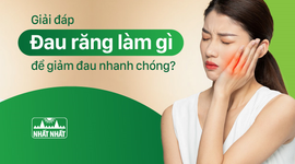 Giải đáp “Đau răng làm gì để giảm đau nhanh chóng?”