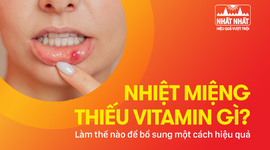 Nhiệt miệng thiếu vitamin gì? Làm thế nào để giảm nhiệt miệng?