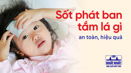 Trẻ sốt phát ban tắm lá gì an toàn, hiệu quả?