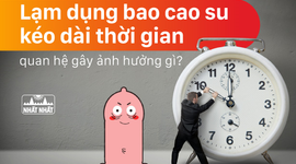 Lạm dụng bao cao su kéo dài thời gian quan hệ gây ảnh hưởng gì?
