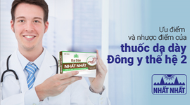 Ưu điểm và nhược điểm của thuốc dạ dày Đông y thế hệ 2