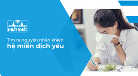 Tìm ra nguyên nhân khiến hệ miễn dịch yếu, hay bị ốm