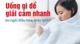 Uống gì để giải cảm nhanh do ngồi điều hòa, máy lạnh?