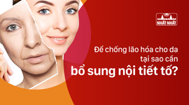 Để chống lão hóa cho da, tại sao cần bổ sung nội tiết tố?