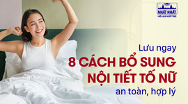 Lưu ngay 8 cách bổ sung nội tiết tố nữ an toàn, hợp lý