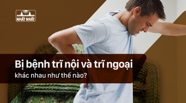 Bị bệnh trĩ nội và trĩ ngoại khác nhau như thế nào?