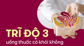 Tư vấn: Trĩ độ 3 uống thuốc có khỏi không?