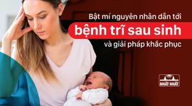 Bật mí nguyên nhân dẫn tới bệnh trĩ sau sinh và giải pháp khắc phục