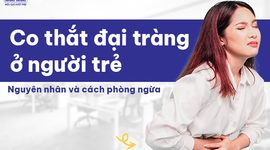 Co thắt đại tràng ở người trẻ: Khám phá nguyên nhân và cách phòng ngừa