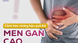 Cảnh báo những hậu quả khi men gan cao