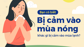 Bạn có biết: Bị cảm vào mùa nóng khác gì bị cảm vào mùa lạnh?