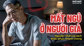 Mất ngủ ở người già: Nguyên nhân và cách khắc phục nhanh chóng