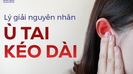 Lý giải nguyên nhân khiến bạn có tình trạng ù tai kéo dài