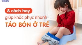 8 cách hay giúp khắc phục nhanh táo bón ở trẻ