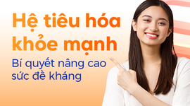 Hệ tiêu hóa khỏe mạnh - Bí quyết nâng cao sức đề kháng