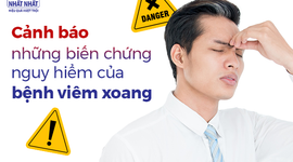 Cảnh báo những biến chứng nguy hiểm của bệnh viêm xoang