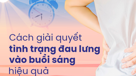 Cách giải quyết tình trạng đau lưng vào buổi sáng hiệu quả