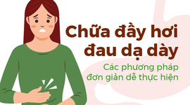 Chữa đầy hơi đau dạ dày: Các phương pháp đơn giản dễ thực hiện