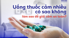 Uống thuốc cảm nhiều có sao không, làm sao để giải cảm an toàn?