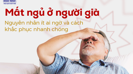 Mất ngủ ở người già: Nguyên nhân ít ai ngờ và cách khắc phục nhanh chóng